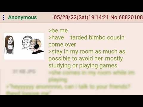 Anons cousin is a bimbo - 4chan greentext storytime