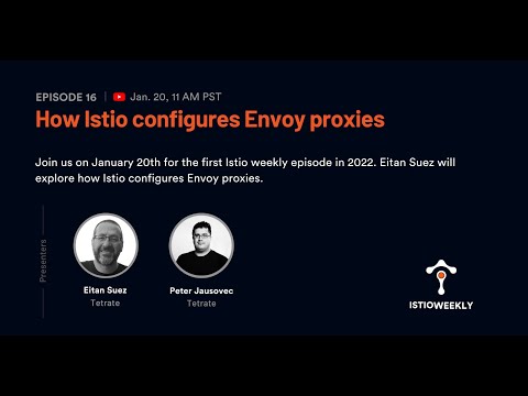 Episode 16: How Istio configures Envoy proxies
