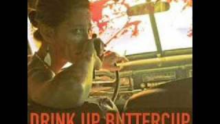 Young Ladies - Drink Up Buttercup