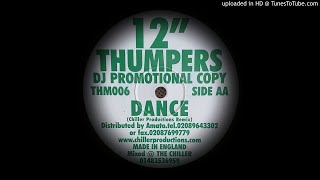 12" THUMPERS - DANCE (CHILLER PRODUCTIONS REMIX)