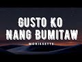 Morissette - Gusto Ko Nang Bumitaw (Lyrics)