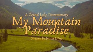 Grand Lake : My Mountain Paradise - Documentary
