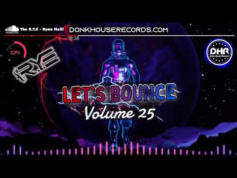 The R.Y.E - Let's BOUNCE - Volume 25 - DHR