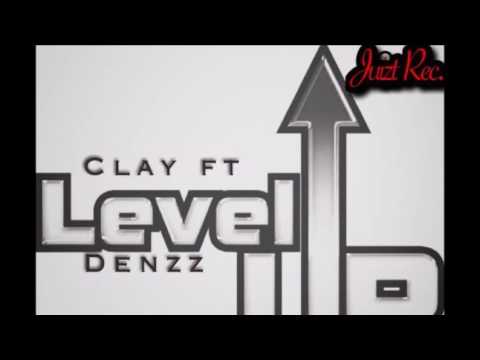 LEVEL UP- Clay ft Denzz ( Prod by ARTEX)