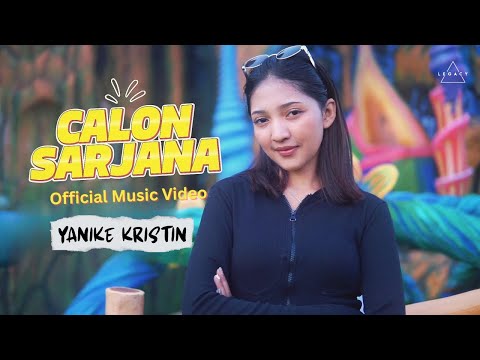 CALON SARJANA - YANIKE KRISTIN ( OFFICIAL MUSIC VIDEO )