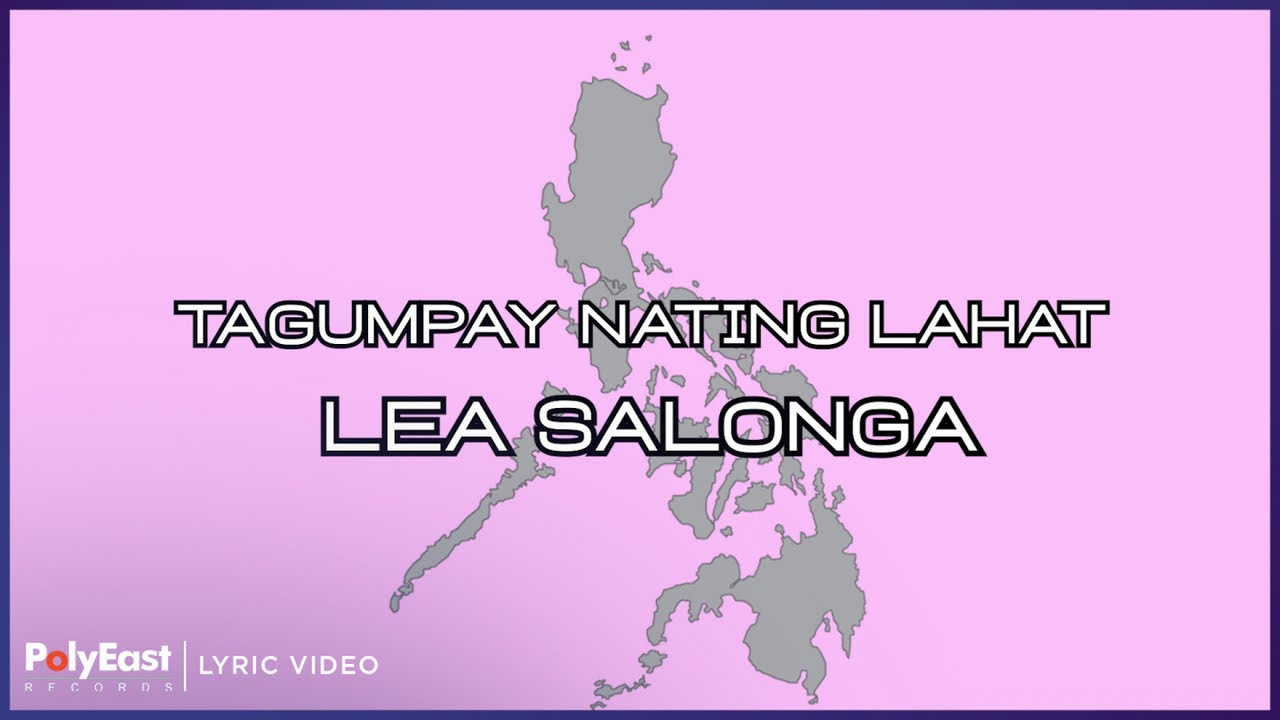 Tagumpay Nating Lahat by Lea Salonga from Philippines | Popnable