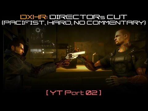 DeusEx: Human Revolution - Director's Cut walkthrough 02 (Pacifist, No alarms, Hard, No commentary)