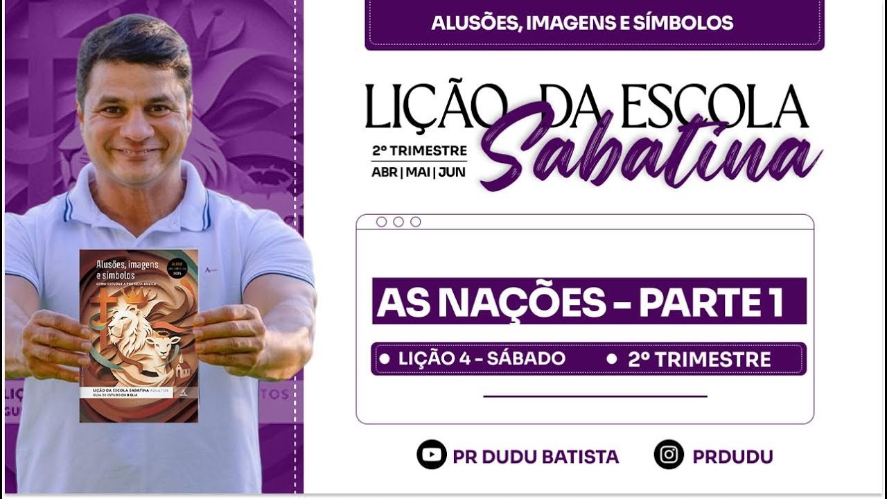 Lição da Escola Sabatina ADULTOS , Sábado19/04/03/2025 "As nações Parte 1" com Pr Dudu.