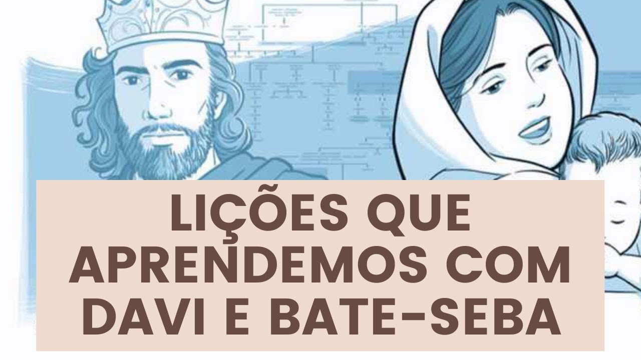 Lições sobre arrependimento e consequências que aprendemos com Davi e Bate-Seba - Leandro Quadros
