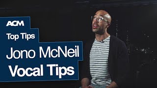 Vocal Tips: Jono McNeil's TOP TIPS for aspiring SINGERS