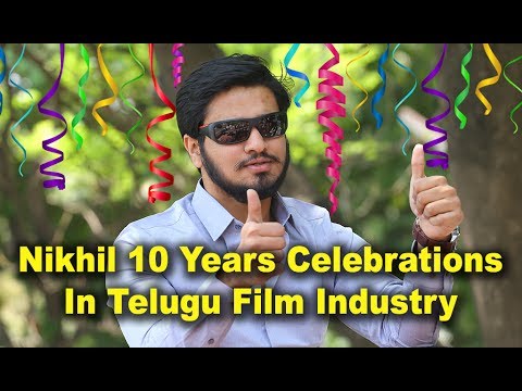 Nikhil 10 Years Celebrations In Telugu Film Industry