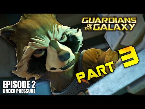 Guardians of the Galaxy Telltale Gameplay - Part 3 [Episode 2: Under Pressure] - W/Commentary