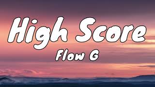 Flow G - High Score (Lyrics)