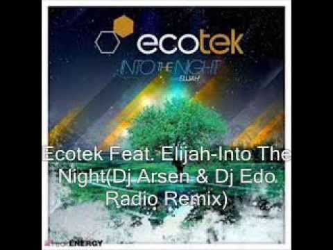 Ecotek Feat  Elijah - Into The Night (Dj Arsen & Dj Edo Radio Remix)