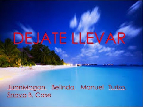 DEJATE LLEVAR (Letra) - JuanMagan, Belinda, Manuel Turizo, Snova B, Case