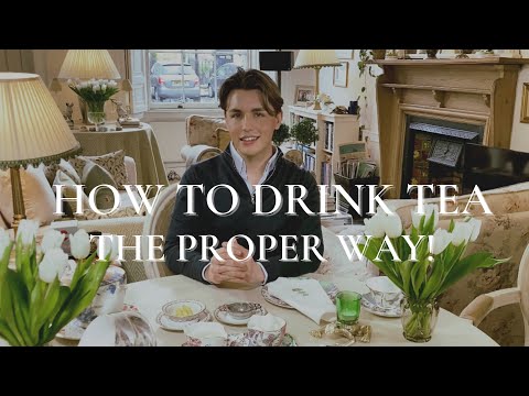 How to drink Tea - The Proper Way!
