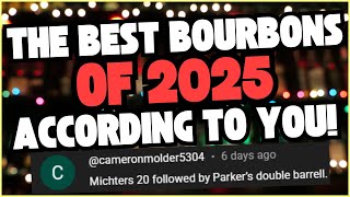 The Best Bourbons of 2025 According to You