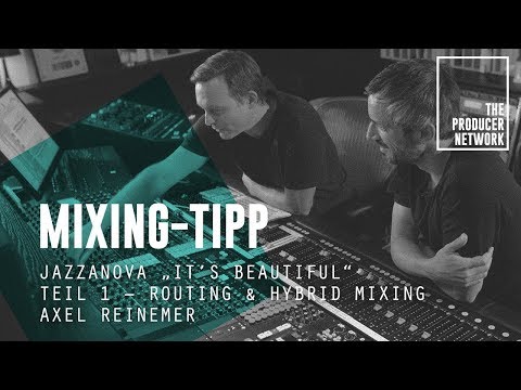 Mixing-Tipp - Routing & Hybrid Mixing - Jazzanova | The Producer Network