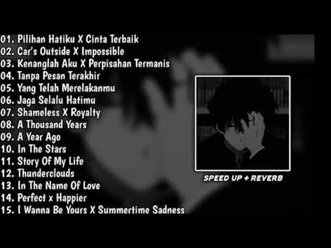 Playlist lagu galau brutal🥀speed Up + Reverb viral TikTOk 2024 Pilihan Hatiku, Cinta Terbaik