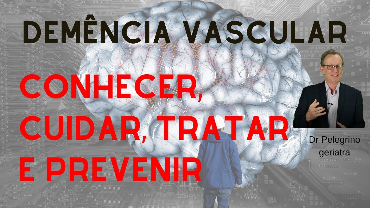 Demência vascular: conhecer, cuidar, tratar e prevenir