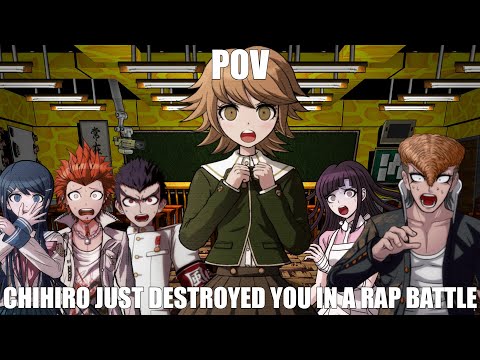 Chihiro destroys you in a rap battle