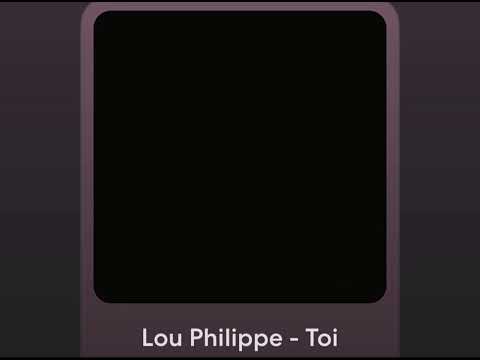 Lou Philippe - Toi 