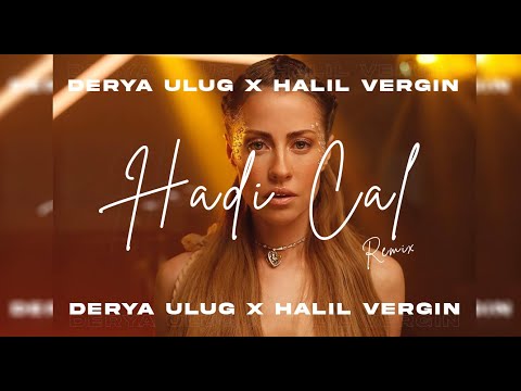 Halil Vergin ft. Derya Uluğ - Hadi Çal (Remix)