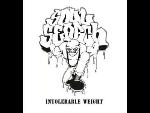 SOUL SEARCH - Intolerable Weight 2010 [FULL ALBUM]