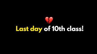 Last Day Of 10th Class! 💔  10th class memories 