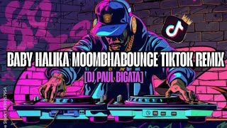 Download lagu BABY HALIKA TIKTOK VIRAL MOOMBHABOUNCE DJ PAUL BIGATA REMIX 2026 REMIX mp3
