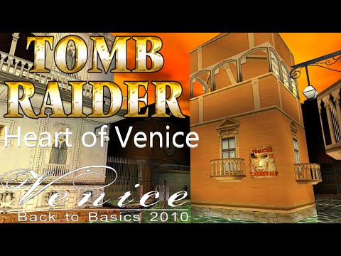 Tomb Raider BTB 2010 : Venice - The Heart of Venice Walkthrough