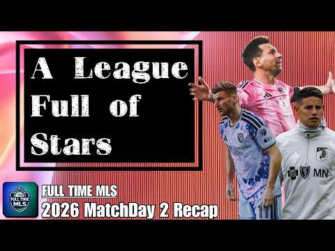 2026 MLS Matchday 2 Recap