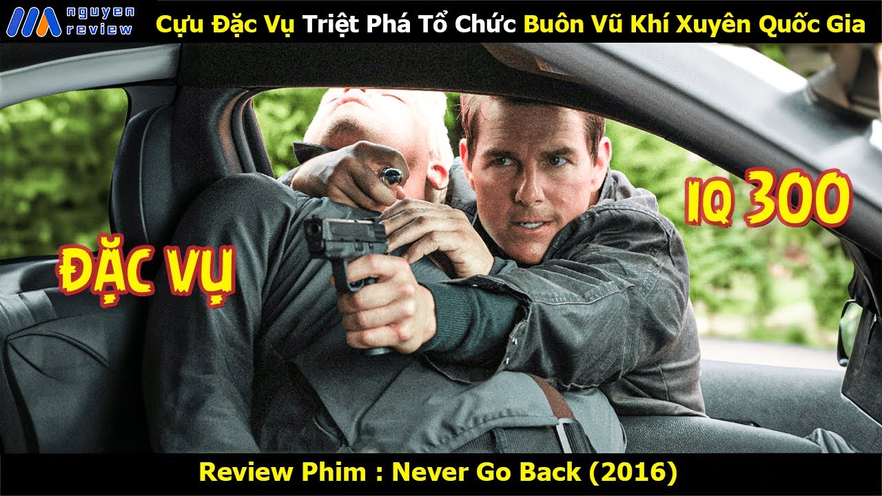 [Review Phim] Cựu Đặc Vụ Triệt Phá Tổ Chức Buôn Vũ Khí Xuyên Quốc Gia