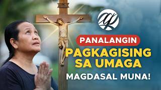 MAGDASAL MUNA! Panalangin Pagkagising sa Umaga • Tagalog Morning Prayer