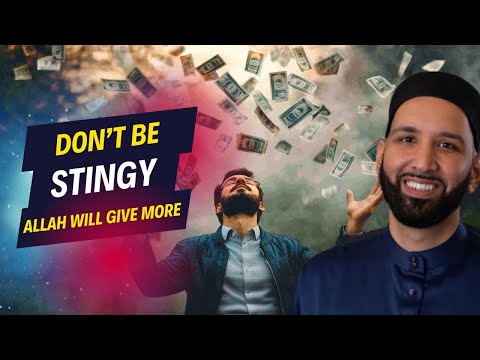 GET RID OF STINGINESS ALLAH WILL GIVE YOU MORE !