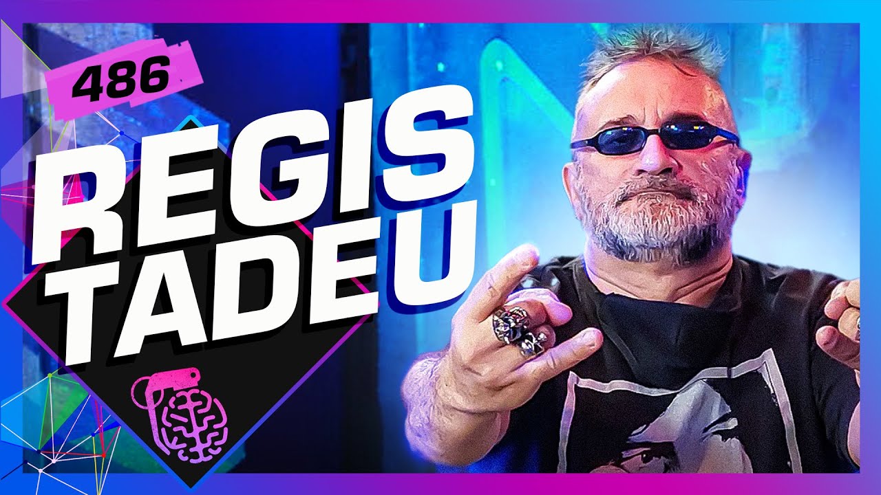 REGIS TADEU - Inteligência Ltda. Podcast #486