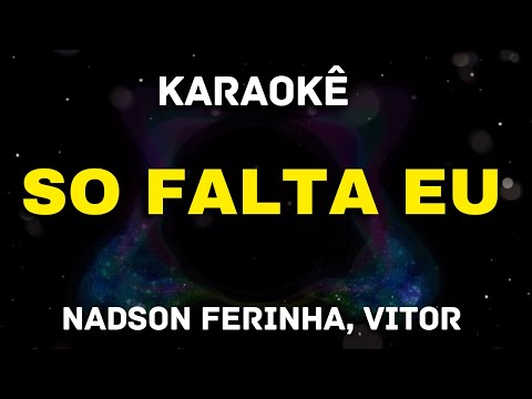 KARAOKÊ - SÓ FALTA EU - Nadson o Ferinha, Vitor Fernandes - Karaoke Viny Teclas