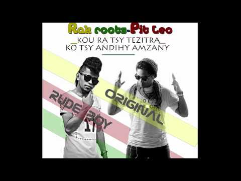 Ko raha tsy tezitra - Loic Rak Roots feat Pit Leo_ copyright 2015 [AUDIO- MP3 ]