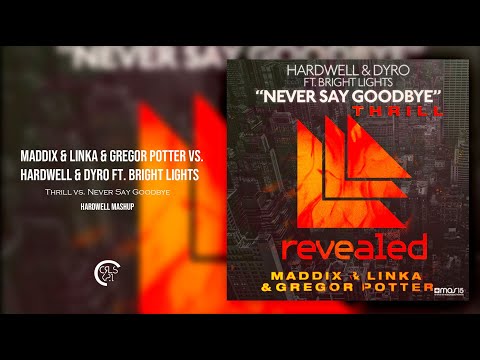 Thrill vs.  Never Say Goodbye (Hardwell Mashup)