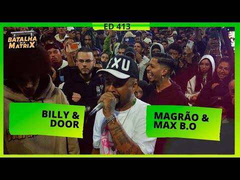 BIlly & Door x Magrão & Max B.O | DUPLAS | 1ª Fase | Batalha da Matrix [413]