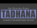 TADHANA Up Dharma Down (Male Version Acoustic Karaoke)
