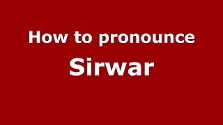 How to pronounce Sirwar