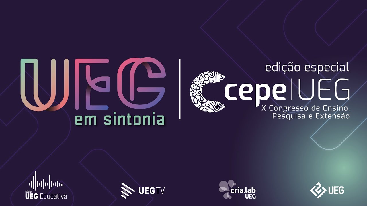 UEG em Sintonia | Edição especial - X CEPE UEG | Pt. 4