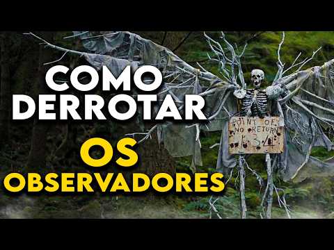 Como Derrotar AS CRIATURAS em "OS OBSERVADORES"