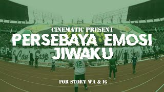 Download lagu Bonek Persebaya | Story WA | Cinematic | PERSEBAYA EMOSI JIWAKU ( lirik ) mp3