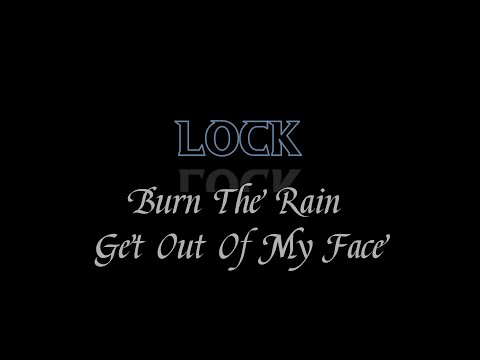 Lock - Burn The Rain // Get Out Of My Face (Official Music Video)