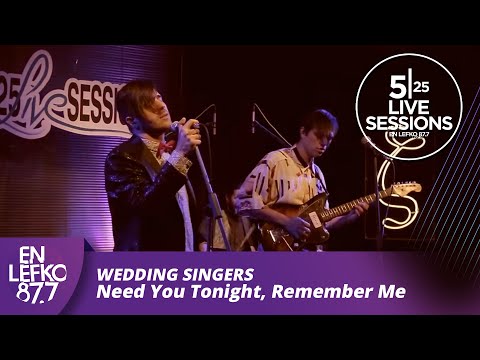 525 Live Sessions : Wedding Singers - Need You Tonight, Remember Me | En Lefko 87.7