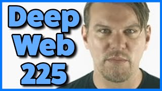 Deep Web 225 Has A Living God...