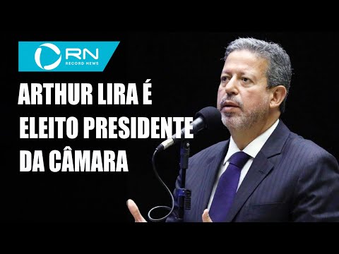 Arthur Lira é eleito presidente da Câmara dos Deputados