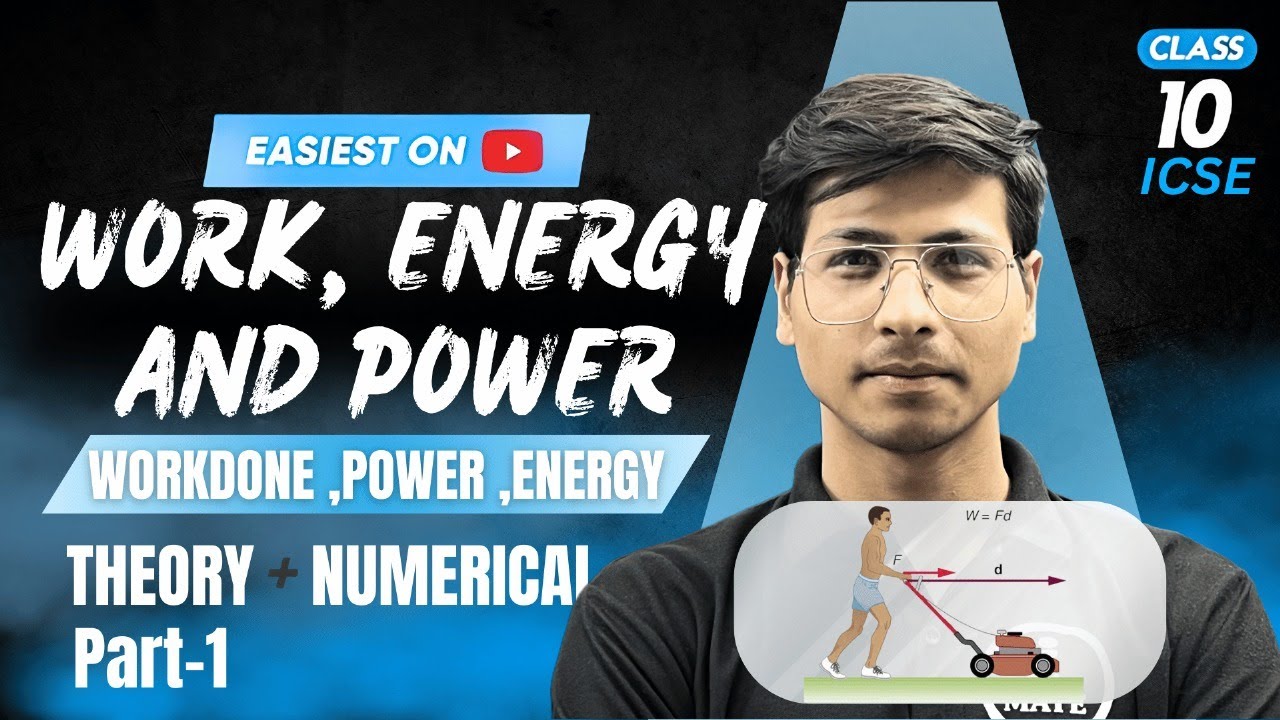 Work Power Energy Class 10 ICSE Physics Part 1 | Introduction to WorkDone,Power,Joule and Its Units